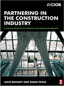 Partnering in the Construction Industry: A Code of Practice for Strategic Collaborative Working